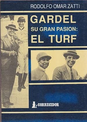 Bild des Verkufers fr Gardel su gran pasin: el turf. zum Verkauf von La Librera, Iberoamerikan. Buchhandlung