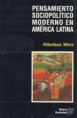 Pensamiento sociopolítico moderno en América Latina. Versión en castellano: Gustavo Ortiz.