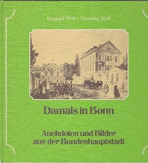 Seller image for Damals in Bonn Anekdoten und Bilder aus der Bundeshauptstadt. for sale by La Librera, Iberoamerikan. Buchhandlung