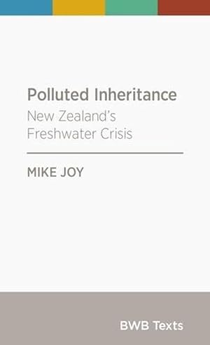 Image du vendeur pour Polluted Inheritance: New Zealand's Freshwater Crisis (Paperback) mis en vente par Grand Eagle Retail