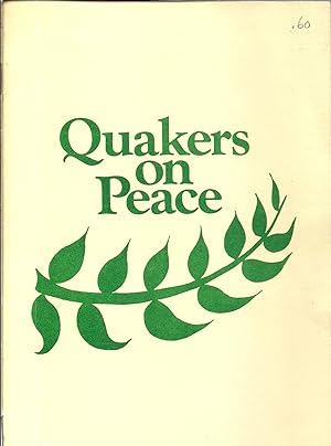 Image du vendeur pour Quakers on Peace: Some Testimonies by Friends, 1650-1975 mis en vente par Alplaus Books