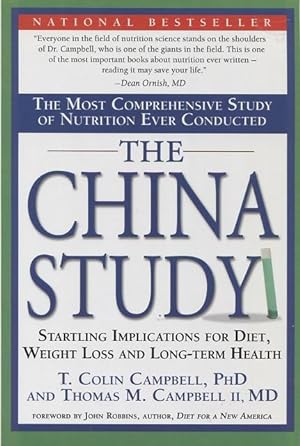 Imagen del vendedor de The China Study: The Most Comprehensive Study Of Nutrition Ever Conducted And The Startling Implications For Diet, Weight Loss And Long-Term Health a la venta por Kenneth A. Himber