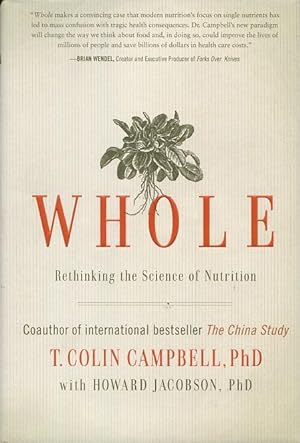 Seller image for Whole: Rethinking the Science of Nutrition for sale by Kenneth A. Himber