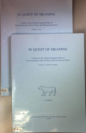 Bild des Verkufers fr In Quest of Meaning: A Study of the Ancient Egyptian Rites of Consecrating the Meret-Chests and Driving the Calves (2 vols.cpl./ 2 Bnde KOMPLETT) - Vol.I: Text/ Vol.II: Tables and Plates. zum Verkauf von books4less (Versandantiquariat Petra Gros GmbH & Co. KG)