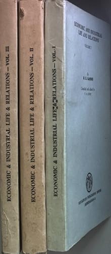 Economic and Industrial Life and Relations (3 vols.cpl./ 3 Bände KOMPLETT)