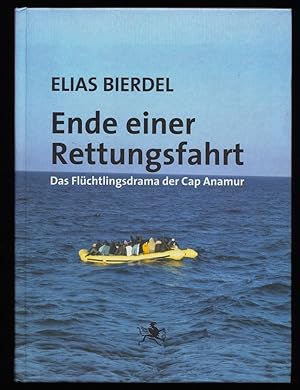 Bild des Verkufers fr Ende einer Rettungsfahrt : Das Flchtlingsdrama der Cap Anamur. zum Verkauf von Antiquariat Peda