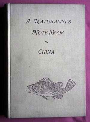 Bild des Verkufers fr A Naturalists's Note-Book in China. zum Verkauf von Patrick Pollak Rare Books ABA ILAB