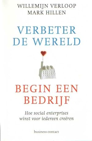 Verbeter de wereld, begin een bedrijf. Hoe social enterprises winst voor iedereen creëren