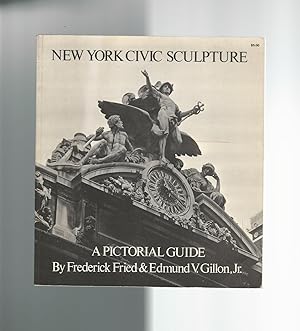 Image du vendeur pour New York Civic Sculpture: A Pictorial Guide mis en vente par Mom and Pop's Book Shop,