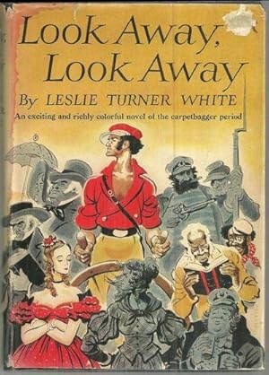 Seller image for LOOK AWAY, LOOK AWAY An Exciting and Richly Colorful Novel of the Carbetbagger Period for sale by Gibson's Books