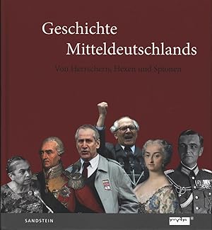 Seller image for Geschichte Mitteldeutschlands,Von Herrschern, Hexen und Spionen, for sale by Antiquariat Kastanienhof