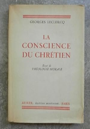 La conscience du chrétien. Essai de théologie morale.