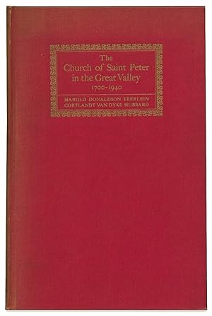 Image du vendeur pour The Church of Saint Peter in the Great Valley, 1700-1940. The Story of a Colonial Country Parish in Pennsylvania mis en vente par Ian Brabner, Rare Americana (ABAA)