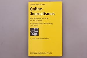 ONLINE-JOURNALISMUS. Schreiben und Gestalten für das Internet - ein Handbuch für Ausbildung und P...