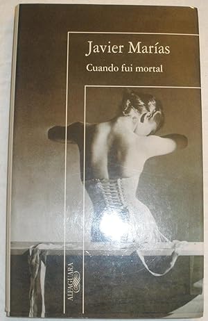 Imagen del vendedor de Cuando fui mortal. 1 edicin. a la venta por Aaromadelibros