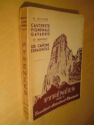 Cauterets - Vignemale - Gavarnie Les canons espagnols Pyrénées tome 2 Excursions Ascensions Escal...