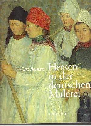 Hessen in der deutschen Malerei. Bearbeitet, erweitert u. neu hgg. von Angelika Baeumerth