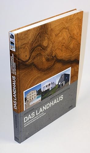 Das Landhaus. 33 ausgezeichnete Villen, Sommerhäuser und Refugien. Architektur-Preis Reiners Stif...