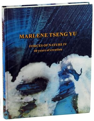 Seller image for Marlene Tseng Yu Forces of Nature IV: 40 Years of Creation for sale by Kenneth Mallory Bookseller ABAA