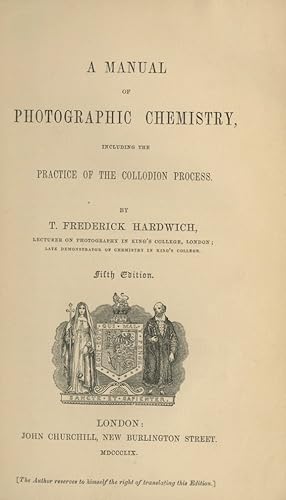 Bild des Verkufers fr A MANUAL OF PHOTOGRAPHIC CHEMISTRY, INCLUDING THE PRACTICE OF THE COLLODION PROCESS zum Verkauf von Andrew Cahan: Bookseller, Ltd., ABAA