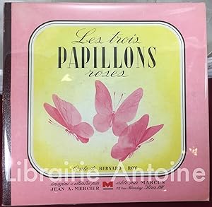 Seller image for Les Trois Papillons roses. for sale by Librairie Antoine