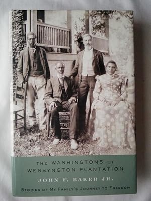 The Washingtons of Wessyngton Plantation: Stories of My Family's Journey to Freedom