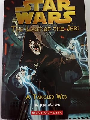 Star Wars: Last of the Jedi: #5 A Tangled Web (Star Wars - The Last of the Jedi)