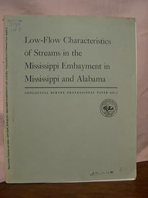 Seller image for LOW-FLOW CHARACTERISTICS OF STREAMS IN THE MISSISSIPPI EMBAYMENT IN MISSISSIPPI AND ALABAMA, with a section on QUALITY OF THE WATER; WATER RESOURCES OF THE MISSISSIPPI EMBAYMENT: PROFESSIONAL PAPER 448-I for sale by Robert Gavora, Fine & Rare Books, ABAA