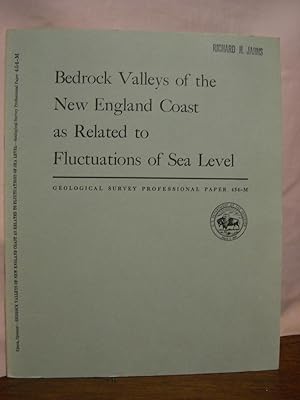 Immagine del venditore per BEDROCK VALLEYS OF THE NEW ENGLAND COAST AS RELATED TO FLUCTUATIONS OF SEA LEVEL; SHORTER CONTRIBUTIONS TO GENERAL GEOLOGY: PROFESSIONAL PAPER 454-M venduto da Robert Gavora, Fine & Rare Books, ABAA