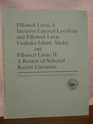 Immagine del venditore per PILLOWED LAVAS, I; INTRUSIVE LAYERED LAVA PODS AND PILLOWED LAVAS, UNALASKA ISLAND, ALASKA, and PILLOWED LAVAS, II; A REVIEW OF SELECTED RECENT LITERATURE; SHORTER CONTRIBUTIONS TO GENERAL GEOLOGY: PROFESSIONAL PAPER 454-B, C venduto da Robert Gavora, Fine & Rare Books, ABAA