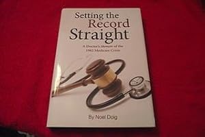 Setting the Record Straight: A Doctor's Memoir of the 1962 Medicare Crisis