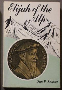 Seller image for ELIJAH OF THE ALPS. (Guillaume Farel ) for sale by Comic World