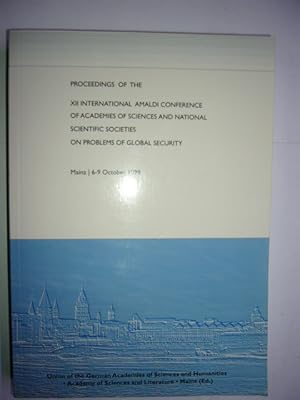 Bild des Verkufers fr Proceedings of the XII international Amaldi Conference of Academies of Sciences and National Scientific Societies on Problems of Global Security Mainz 6-9 October 1999 zum Verkauf von Antiquariat im Kaiserviertel | Wimbauer Buchversand