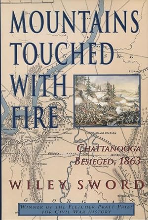 Mountains Touched With Fire: Chattanooga Besieged, 1863