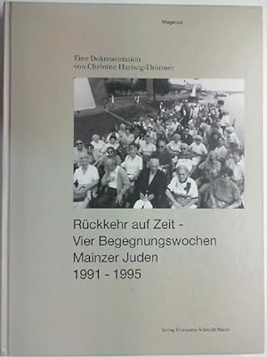 Immagine del venditore per Rckkehr auf Zeit - Vier Begegnungswochen - Mainzer Juden 1991-95, venduto da Antiquariat Maiwald