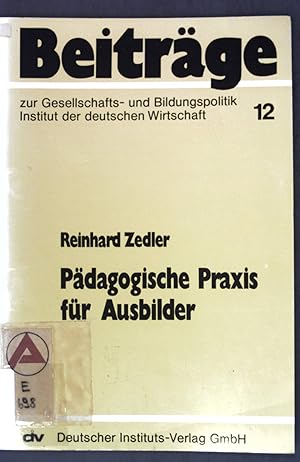 Bild des Verkufers fr Pdagogische Praxis fr Ausbilder. Beitrge zur Gesellschafts- und Bildungspolitik ; 12 = 1976,12 zum Verkauf von books4less (Versandantiquariat Petra Gros GmbH & Co. KG)