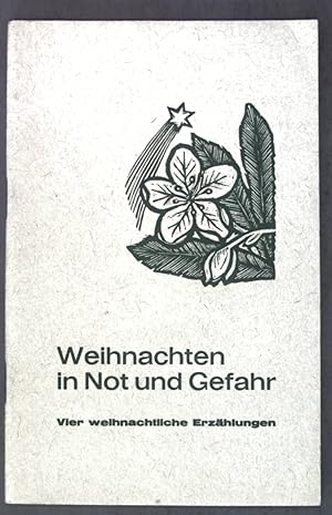 Imagen del vendedor de Weihnachten in Not und Gefahr: Weihnachtliche Erzhlungen. Sonderausgabe des Schutzengelvereins fr die Diaspora a la venta por books4less (Versandantiquariat Petra Gros GmbH & Co. KG)