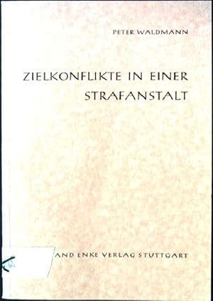 Bild des Verkufers fr Zielkonflikte in einer Strafanstalt Beitrge zur Strafvollzugswissenschaft, Heft2 zum Verkauf von books4less (Versandantiquariat Petra Gros GmbH & Co. KG)