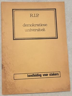 R.I.P. demokratiese universiteit. Handleiding voor stakers