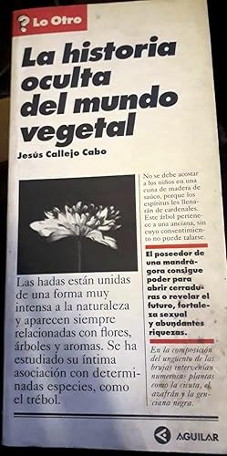 Imagen del vendedor de LA HISTORIA OCULTA DEL MUNDO VEGETAL. Las hadas estn unidas de una forma muy intensa a la naturaleza y aparecen siempre relacionadas con flores, rboles y aromas. Se ha estudiado su ntima asociacin con determinadas especies, como el trbol. a la venta por DEL SUBURBIO  LIBROS- VENTA PARTICULAR