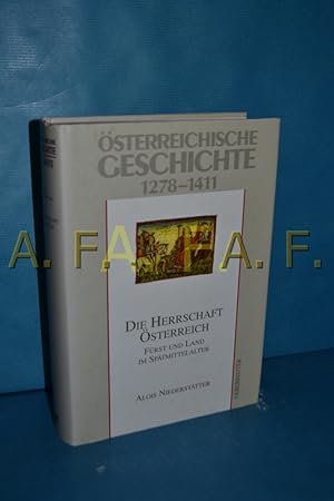 Seller image for die Herrschaft sterreich , Frst und Land im Sptmittelalter (sterreichische Geschichte, Teil: 1278 - 1411) for sale by Antiquarische Fundgrube e.U.