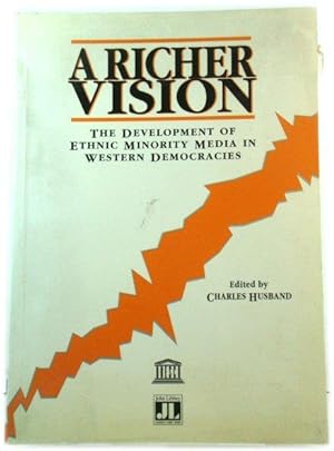 Bild des Verkufers fr A Richer Vision: The Development of Ethnic Minority Media in Western Democracies zum Verkauf von PsychoBabel & Skoob Books