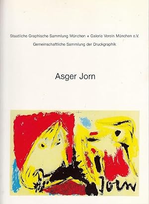 Asger Jorn [erschienen anlässlich der Ausstellung der Staatlichen Graphischen Sammlung München + ...