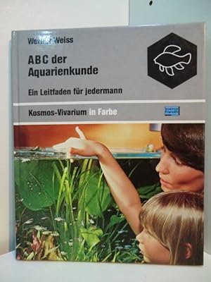 Bild des Verkufers fr ABC der Aquarienkunde. Ein Leitfaden fr jedermann zum Verkauf von Antiquariat Weber