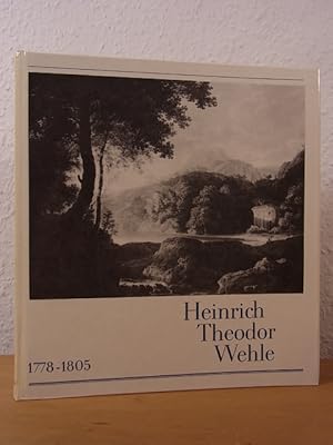 Bild des Verkufers fr Heinrich Theodor Wehle 1778 - 1805. Katalog, erschienen anllich der Wehle-Ehrung 1978 zum Verkauf von Antiquariat Weber