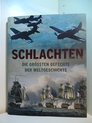 Bild des Verkufers fr Schlachten. Die grssten Gefechte der Weltgeschichte zum Verkauf von Antiquariat Weber