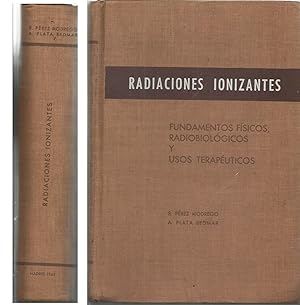 RADIACIONES IONIZANTES Fundamentos Físicos Raiobiológicos y usos terapéuticos