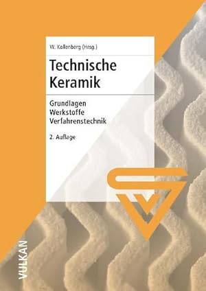 Seller image for Technische Keramik : Grundlagen - Werkstoffe - Verfahrenstechnik for sale by AHA-BUCH GmbH