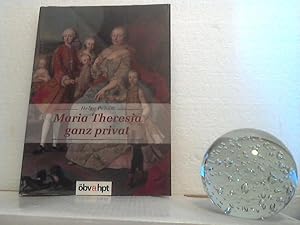 Maria Theresia - ganz privat.