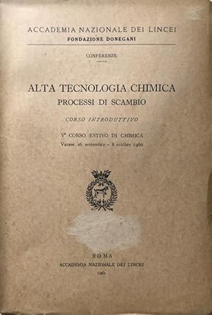 ALTA TECNOLOGIA CHIMICA PROCESSI DI SCAMBIO: CORSO INTRODUTTIVO. QUINTO V CORSO ESTIVO DI CHIMICA...
